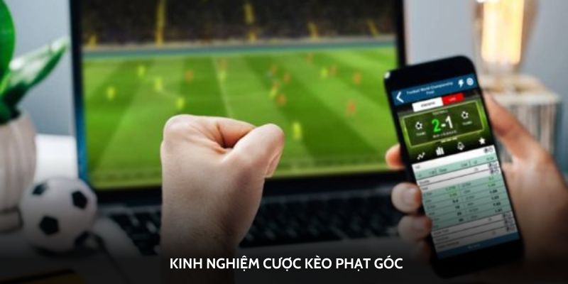 Các thể loại kèo phạt góc bạn nên đặt cược