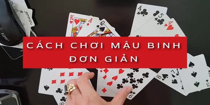 cach-choi-mau-binh-don-gian