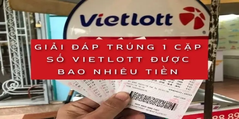 giai-dap-trung-1-cap-so-vietlott-duoc-bao-nhieu-tien