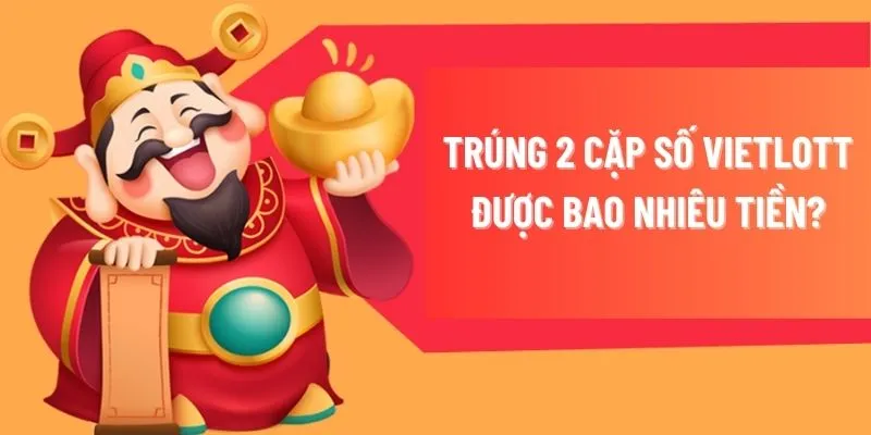 trung-2-cap-so-vietlott-duoc-bao-nhieu-tien