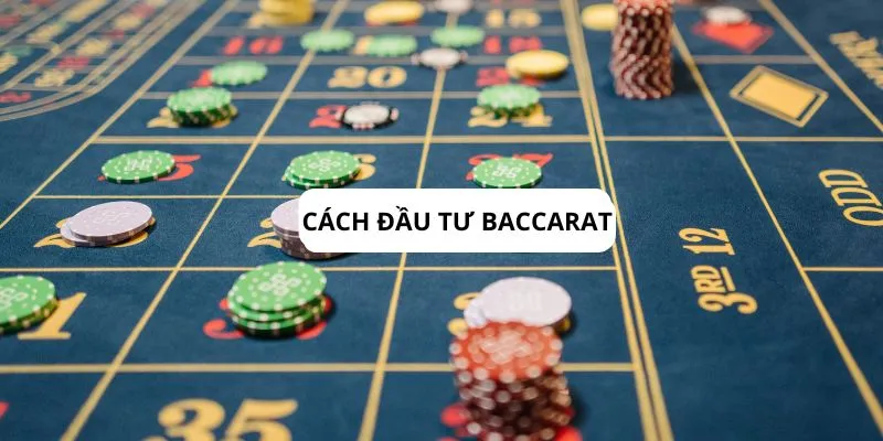 Cach-dau-tu-baccarat