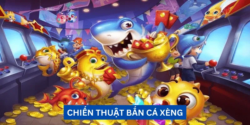 chien-thuat-ban-ca-xeng