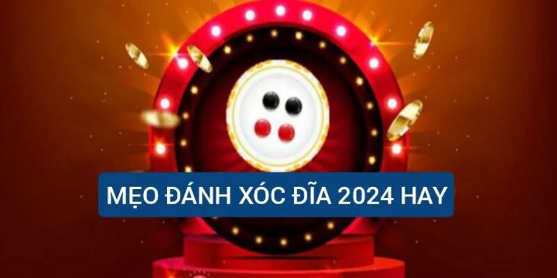 meo-danh-xoc-dia-2024