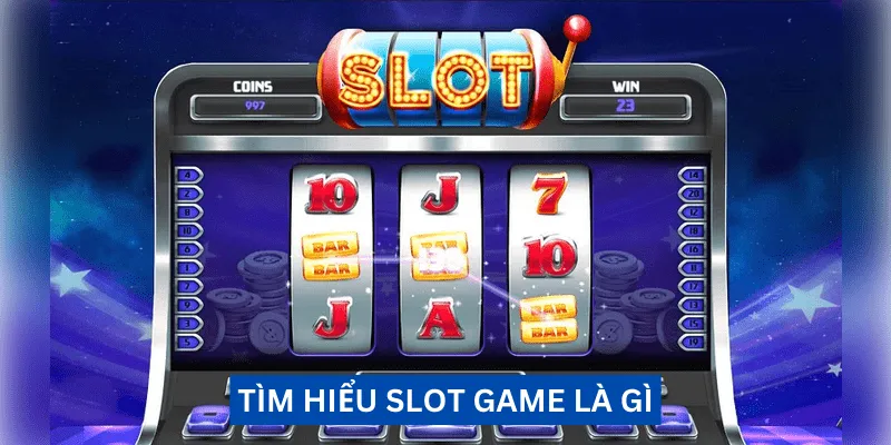 tim-hieu-slot-game-la-gi